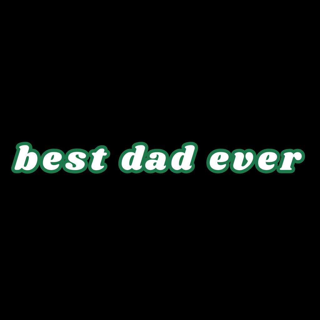 best dad ever - shirt